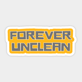 Forever Unclean Sticker